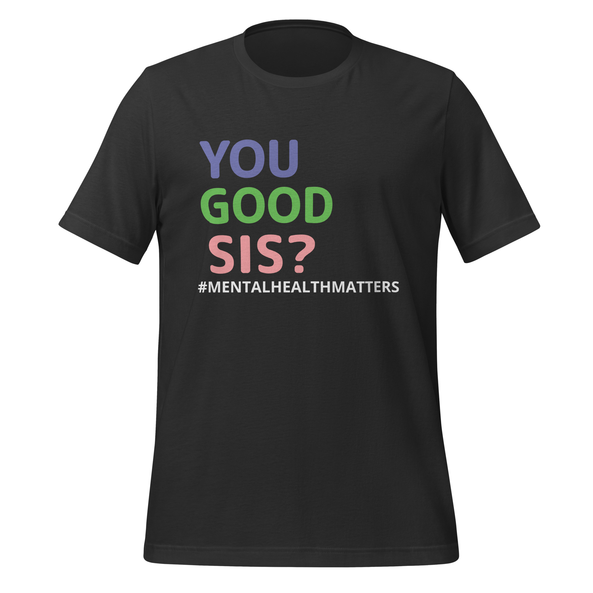 Tee - You Good Sis? - Unisex t-shirt